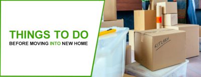 Things To Do Before Moving Into New Home